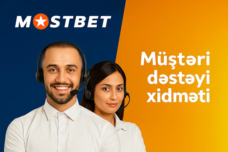 Mostbet Azərbaycan — müştəri dəstəyi xidməti